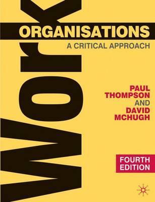 Work Organizations a Critical Approach